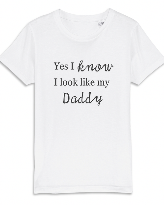 I know I look like my Daddy T-Shirt (0mths - 13 years) - Flossie & George