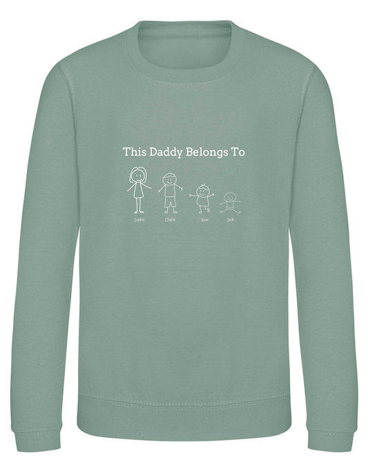 This Daddy Belongs To Sweatshirt- 9 Colours (XXS - 3XL) - Flossie & George