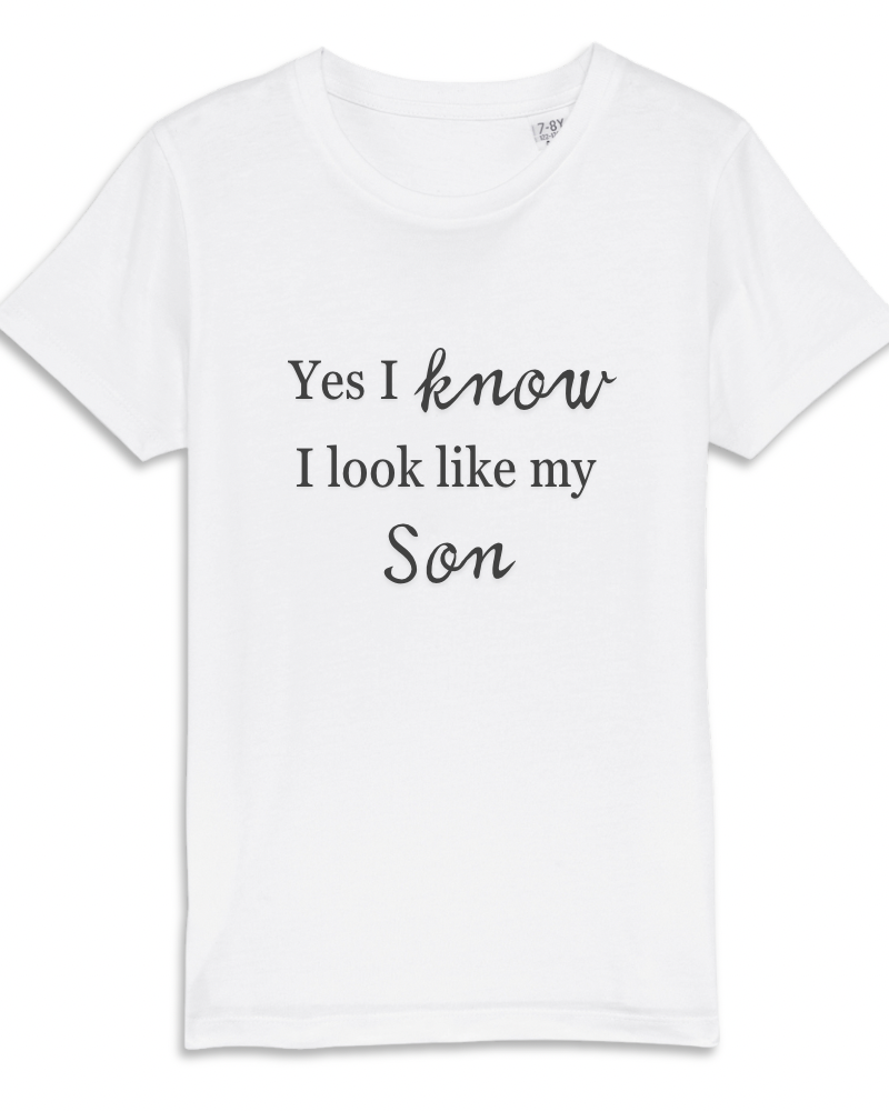 Look Like My Son T-Shirt - 11 Colours (XS - 3XL) - Flossie & George